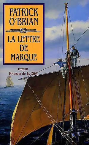 [Aubrey & Maturin 12] • La Lettre De Marque